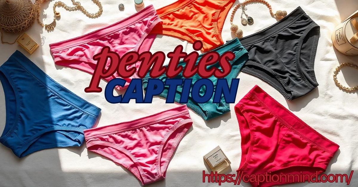 Panties Captions: Celebrating Style and Comfort