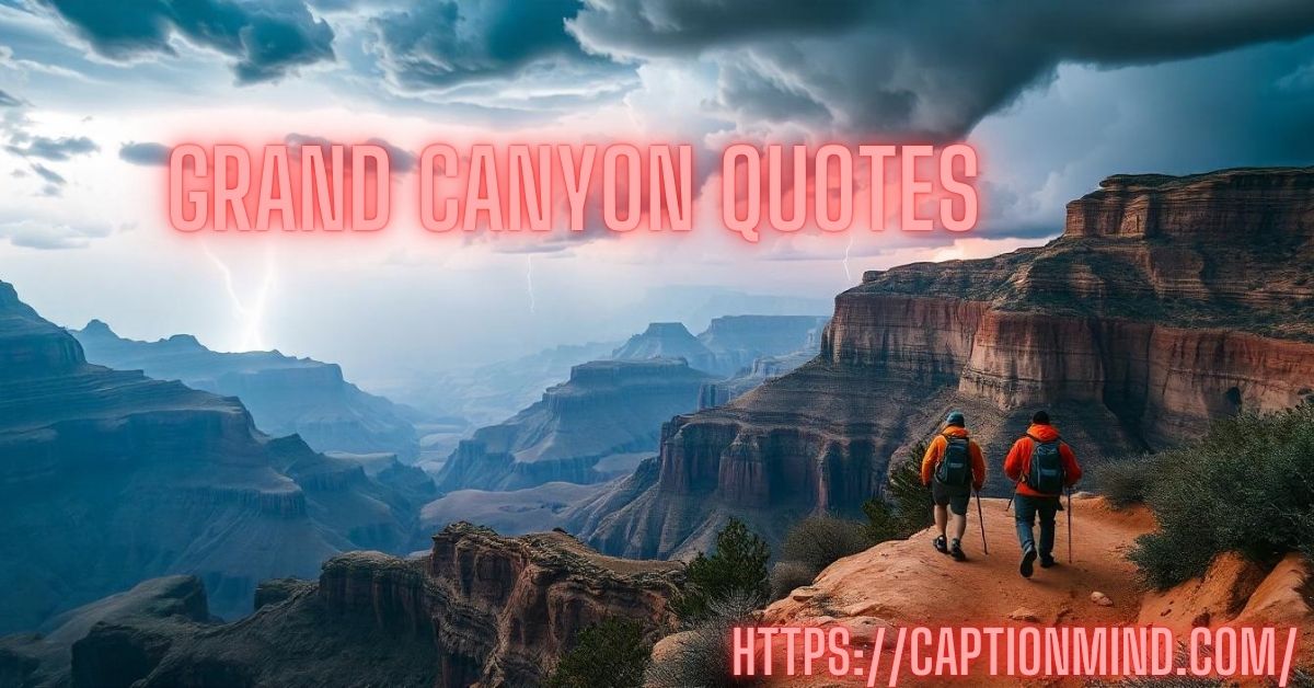 Grand Canyon Quotes: Awe-Inspiring Perspectives