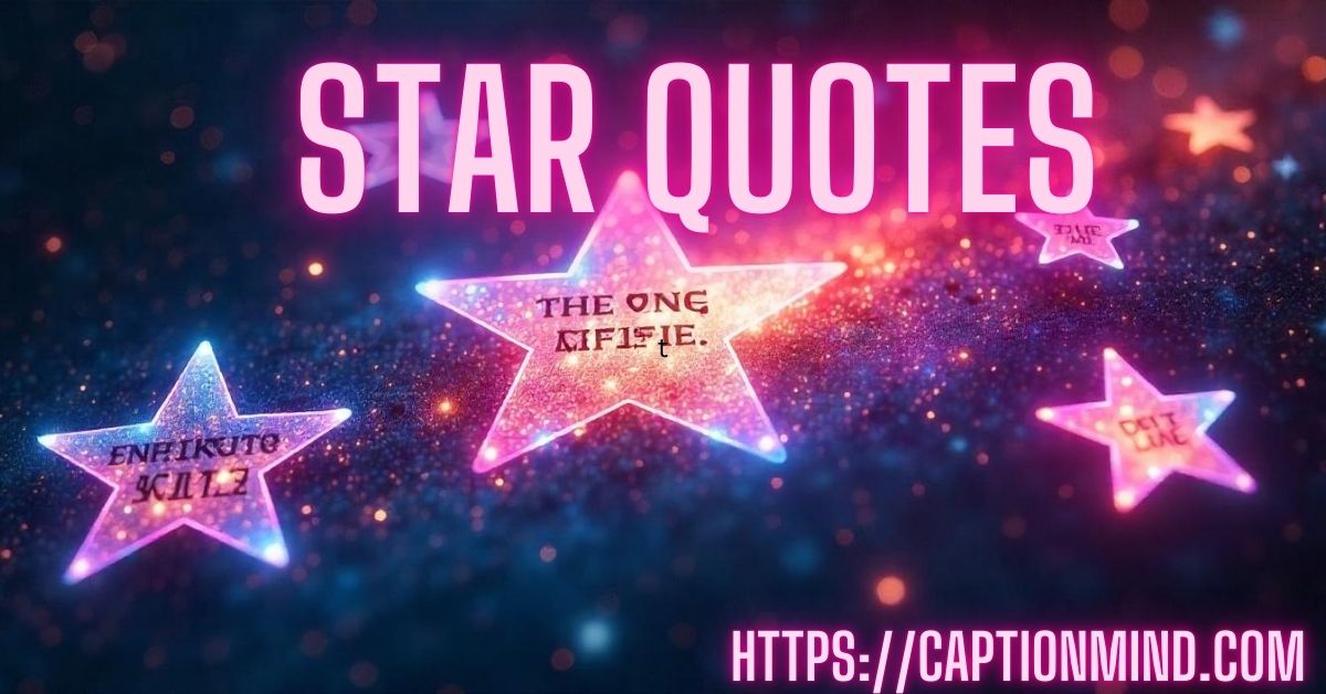 Star Quotes: Inspiration from the Universe