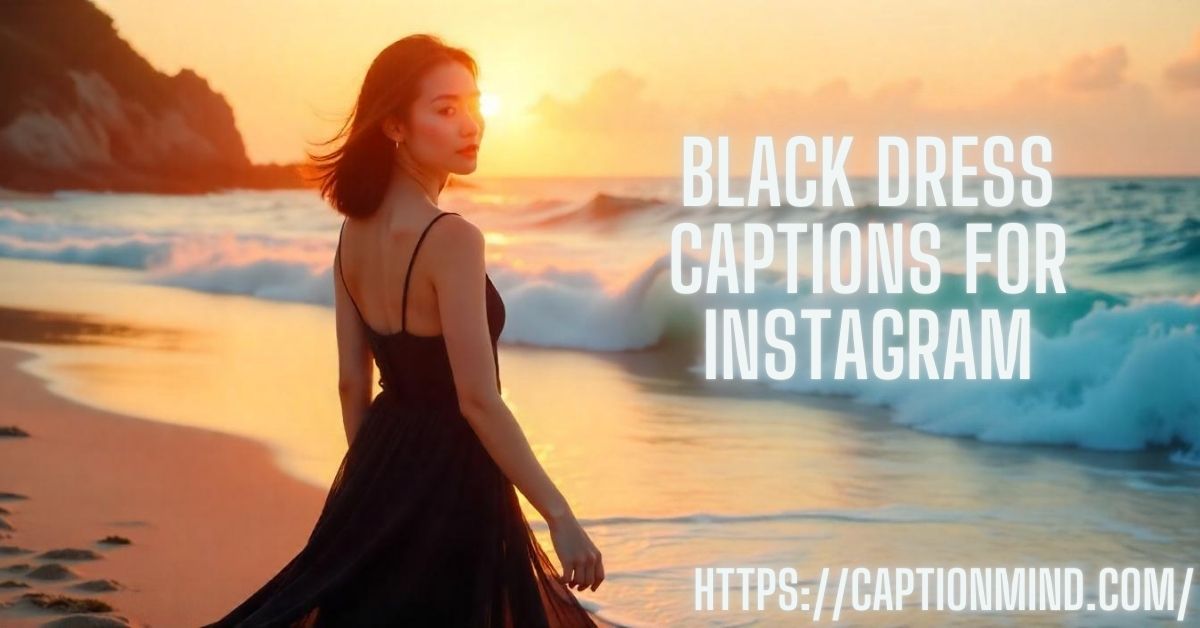 Black Dress Captions for Instagram: The Perfect Blend of Elegance