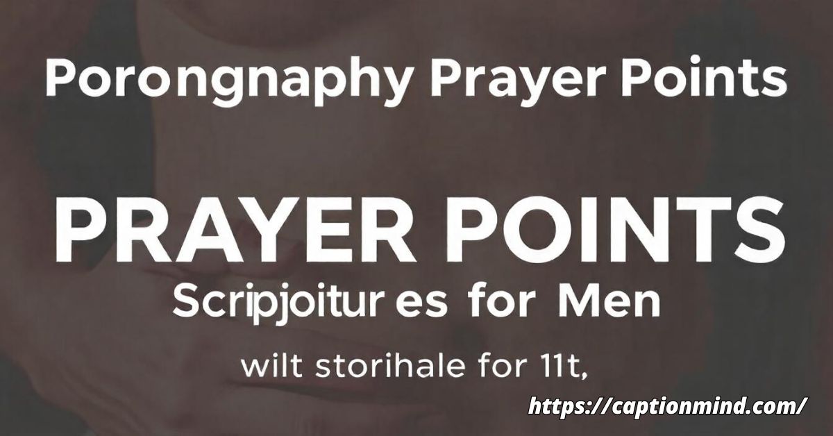 Pornography Prayer Points with Scriptures for Men