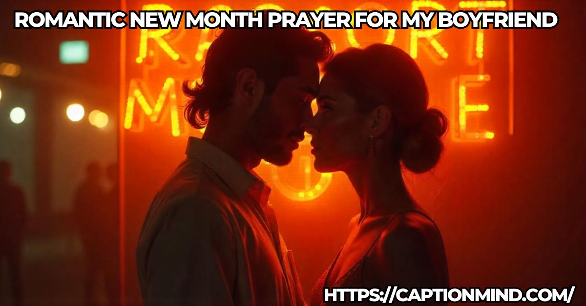 Romantic New Month Prayer for My Boyfriend: A Blessing for Love